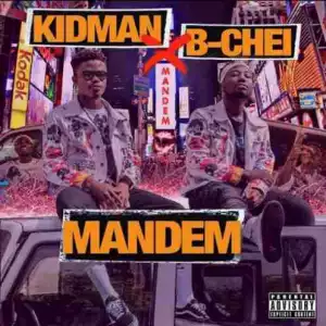 Kidman - Mandem Ft B-Chei